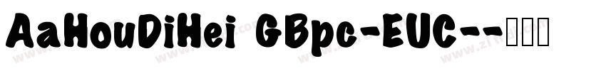AaHouDiHei GBpc-EUC-字体转换